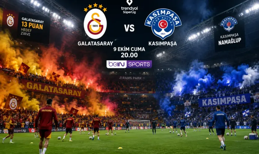 Süper Lig’de Kritik Cuma: Galatasaray Kasımpaşa Karşısında Serisini Koruma Peşinde